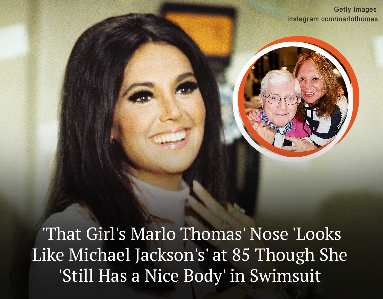 ‘That Girl’s Marlo Thomas’ Nose ‘Looks Like Michael Jackson’s’ at 85 Though She ‘Still Has a Nice Body’ in Swimsuit